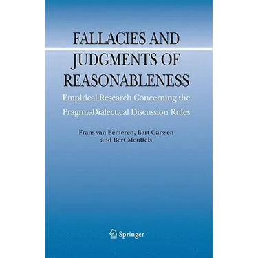 Fallacies and Judgments of Reasonableness: Empirical Research Concerning the Pragma-Dialectical Discussion Rules