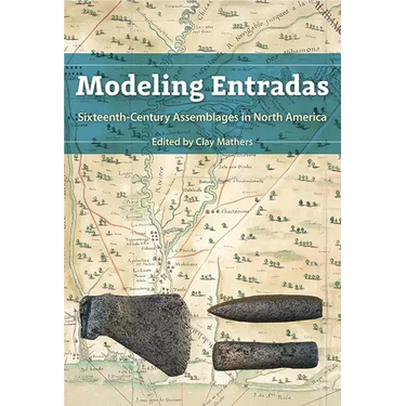 Modeling Entradas: Sixteenth-Century Assemblages in North America