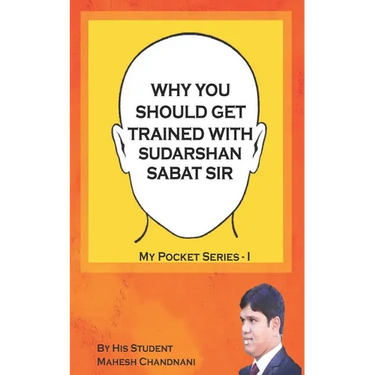 Why You Should Get Trained with Sudarshan Sabat Sir: By His Student Mahesh Chandnani