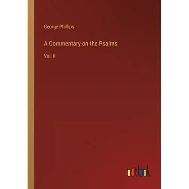 A Commentary on the Psalms: Vol. II