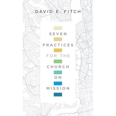 Seven Practices for the Church on Mission