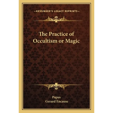The Practice of Occultism or Magic