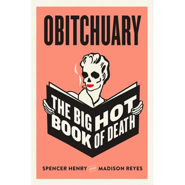 Obitchuary: The Big Hot Book of Death