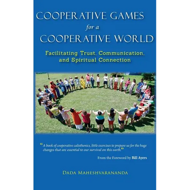 Cooperative Games for a Cooperative World: Facilitating Trust, Communication and Spiritual Connection