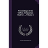 Proceedings of the Clifton Antiquarian Club for ..., Volume 1