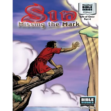 Sin: Missing the Mark: New Testament Volume 4: Life of Christ Part 4