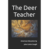 The Deer Teacher: American Education