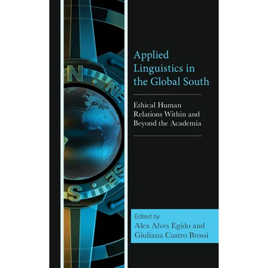 Applied Linguistics in the Global South: Ethical Human Relations Within and Beyond the Academia
