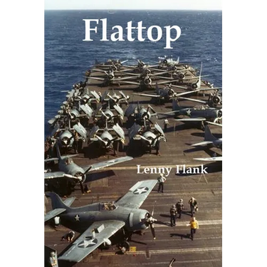 Flattop: Stories From the History of the Aircraft Carrier in World War I and World War II