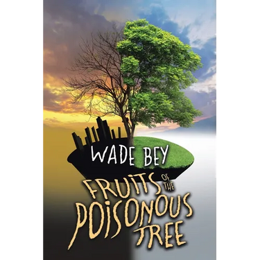 Fruits of the Poisonous Tree
