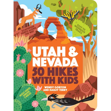 50 Hikes with Kids Utah and Nevada