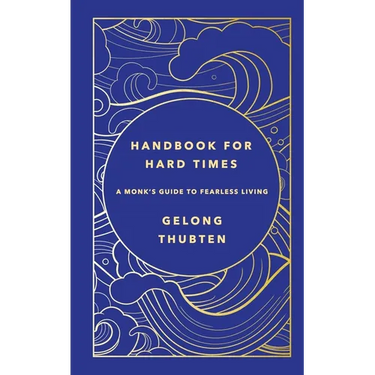 Handbook for Hard Times: A Monk's Guide to Fearless Living