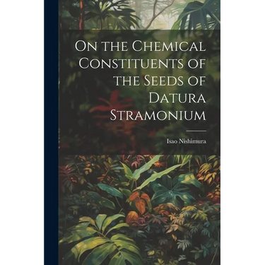 On the Chemical Constituents of the Seeds of Datura Stramonium
