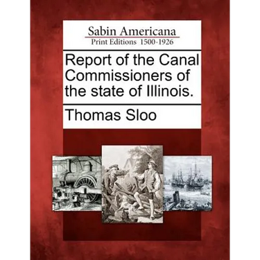 Report of the Canal Commissioners of the State of Illinois.