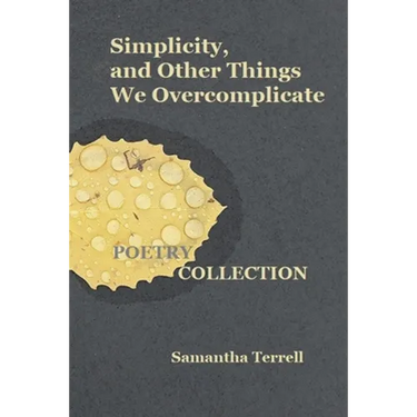 Simplicity, and Other Things We Overcomplicate