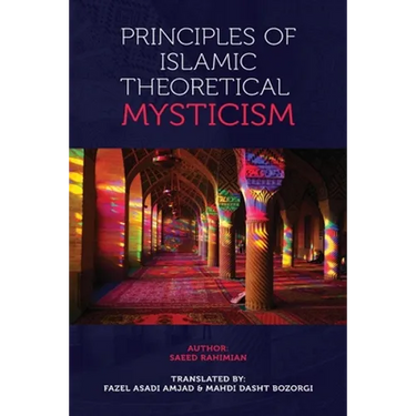 Principles of Islamic Theoretical Mysticism