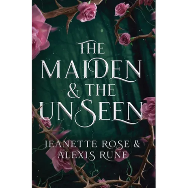 The Maiden & The Unseen: A Hades & Persephone Retelling