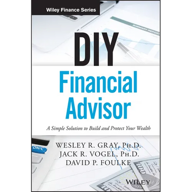 DIY Financial Advisor: A Simple Solution to Build and Protect Your Wealth