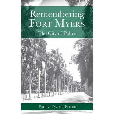 Remembering Fort Myers: The City of Palms