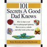 The 101 Secrets a Good Dad Knows