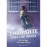 Charlotte Spies for Justice: A Civil War Survival Story