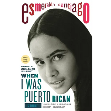 When I Was Puerto Rican: A Memoir