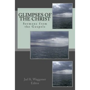 Glimpses of the Christ: Sermons from the Gospels
