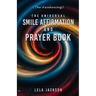 The Universal Smile Affirmation And Prayer Book