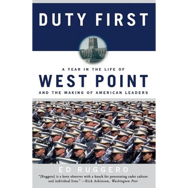 Duty First: A Year in the Life of West Point and the Making of American Leaders