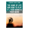 The Game of Life and How to Play It & Your Word is Your Wand: Love One Another: Advices for Verbal or Physical Affirmation