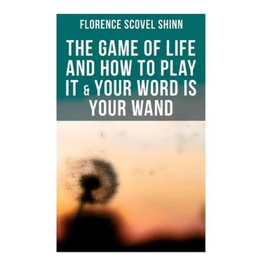 The Game of Life and How to Play It & Your Word is Your Wand: Love One Another: Advices for Verbal or Physical Affirmation