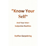 Know Your Self: And Your Inter-Subject Realities