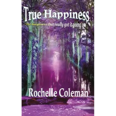True Happiness "the happiness that really got it going on."