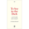 To See in the Dark: Palestine and Visual Activism Since October 7