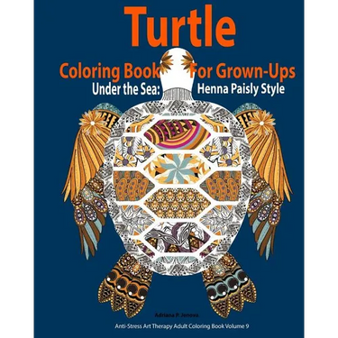 Turtle Coloring Book For Grown-Ups: Adults: Under the Sea: Henna Paisly Style: (Anti-Stress Art Therapy Adult Coloring Book Volume 9)