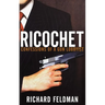 Ricochet: Confessions of a Gun Lobbyist