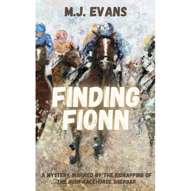 Finding Fionn-A Mystery Inspired by the Kidnapping of the Irish Racehorse Shergar