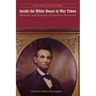 Inside the White House in War Times: Memoirs and Reports of Lincoln's Secretary