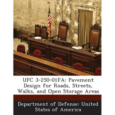 Ufc 3-250-01fa: Pavement Design for Roads, Streets, Walks, and Open Storage Areas