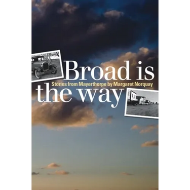 Broad Is the Way: Stories from Mayerthorpe