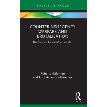 Counterinsurgency Warfare and Brutalisation: The Second Russian-Chechen War
