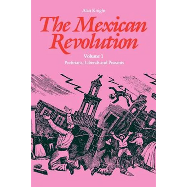 The Mexican Revolution: Porfirians, Liberals and Peasants