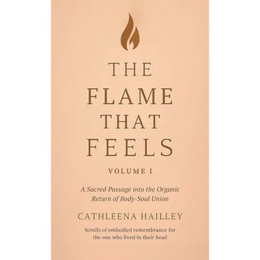 The Flame That Feels Volume I