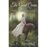 The Good Queen: Matilda of Scotland, Wife of Henry I