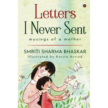 Letters I Never Sent: musings of a mother