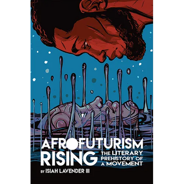 Afrofuturism Rising: The Literary Prehistory of a Movement