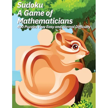 Sudoku A Game of Mathematicians 400 Puzzles Very Easy and Normal Difficulty