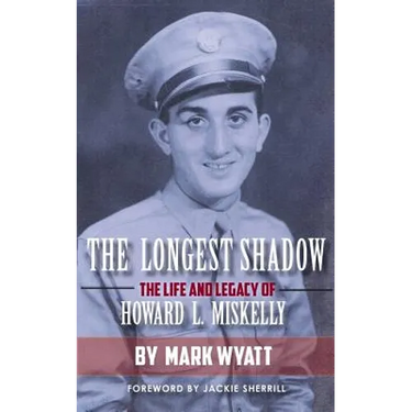 The Longest Shadow: The Life and Legacy of Howard L. Miskelly