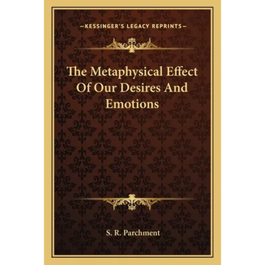 The Metaphysical Effect Of Our Desires And Emotions