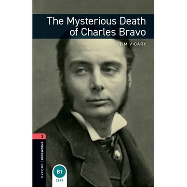 Oxford Bookworms Library: The Mysterious Death of Charles Bravo: Level 3: 1000-Word Vocabulary